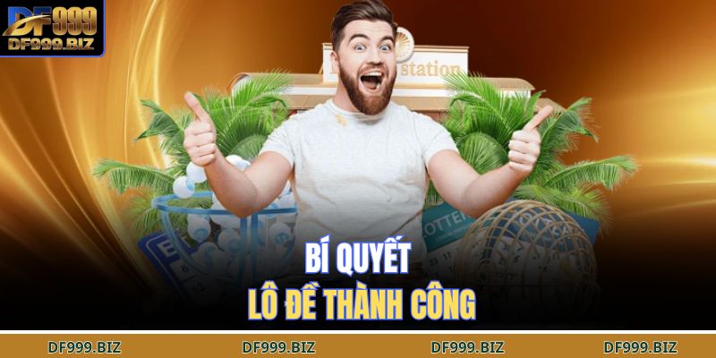Bí quyết lô đề thành công