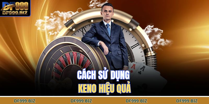 Keno DF999 – Chiến Lược Phân Tích Chi Tiết Tối Ưu Kết Quả 3 Cách sử dụng Keno hiệu quả