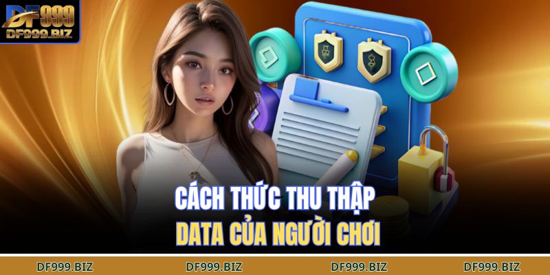 Cách thức thu thập data của người chơi