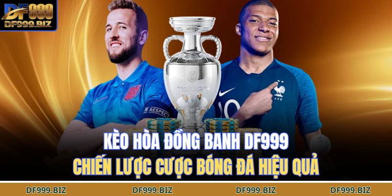 kèo hòa đồng banh