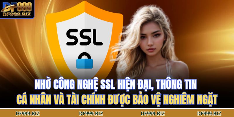 Trang chủ 27 Nhờ công nghệ SSL hiện đại, thông tin cá nhân và tài chính được bảo vệ nghiêm ngặt