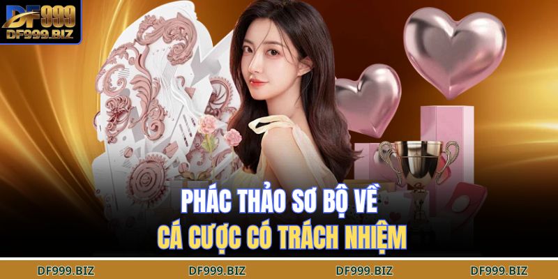 Cá Cược Có Trách Nhiệm 1 Phác thảo sơ bộ về cá cược có trách nhiệm