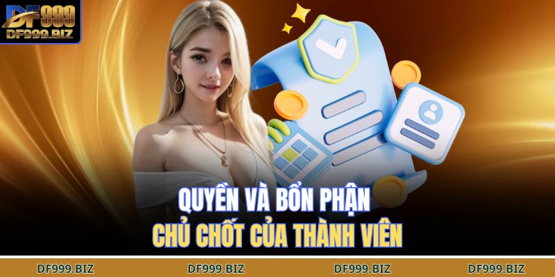 Quyền và bổn phận chủ chốt của thành viên