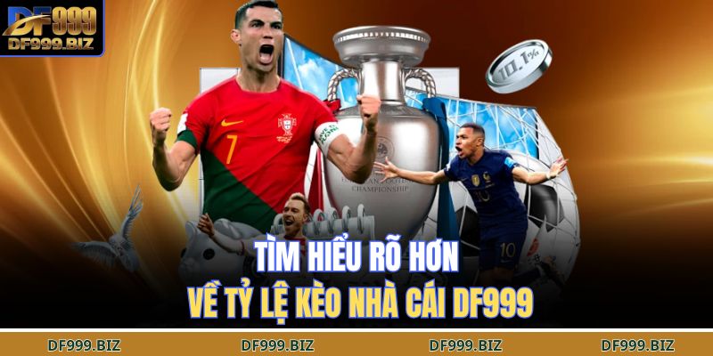 Tỷ Lệ Kèo Nhà Cái DF999 – Cẩm Nang Phân Tích Chuẩn Xác 2 Tìm hiểu rõ hơn về tỷ lệ kèo nhà cái DF999